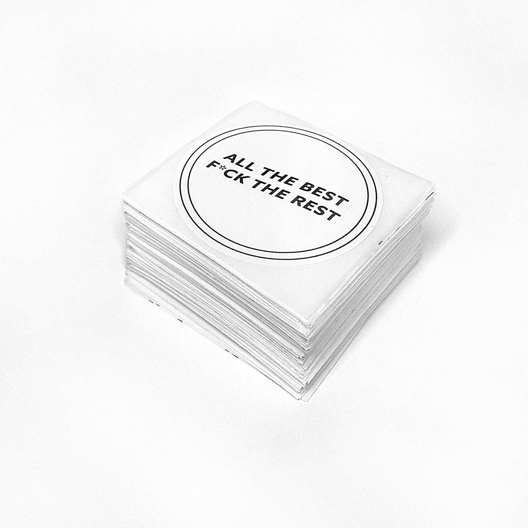 ALL THE BEST, F*CK THE REST STICKER